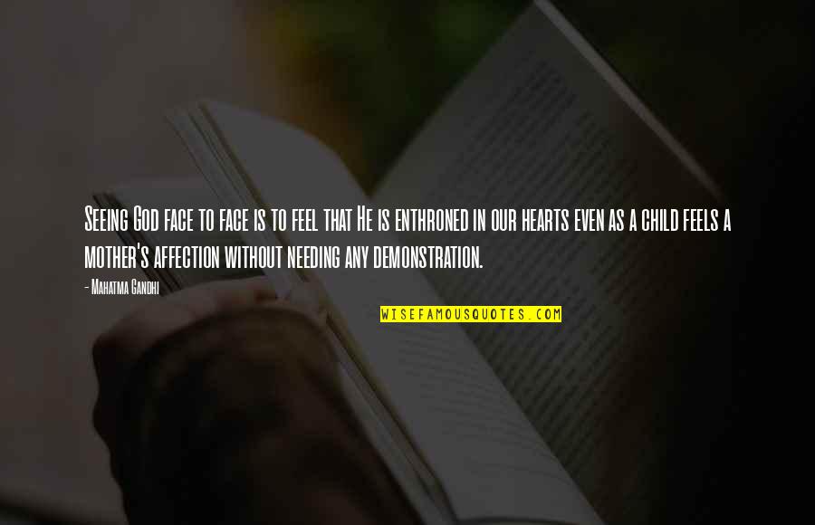 Carl Sagan Famous Quotes By Mahatma Gandhi: Seeing God face to face is to feel