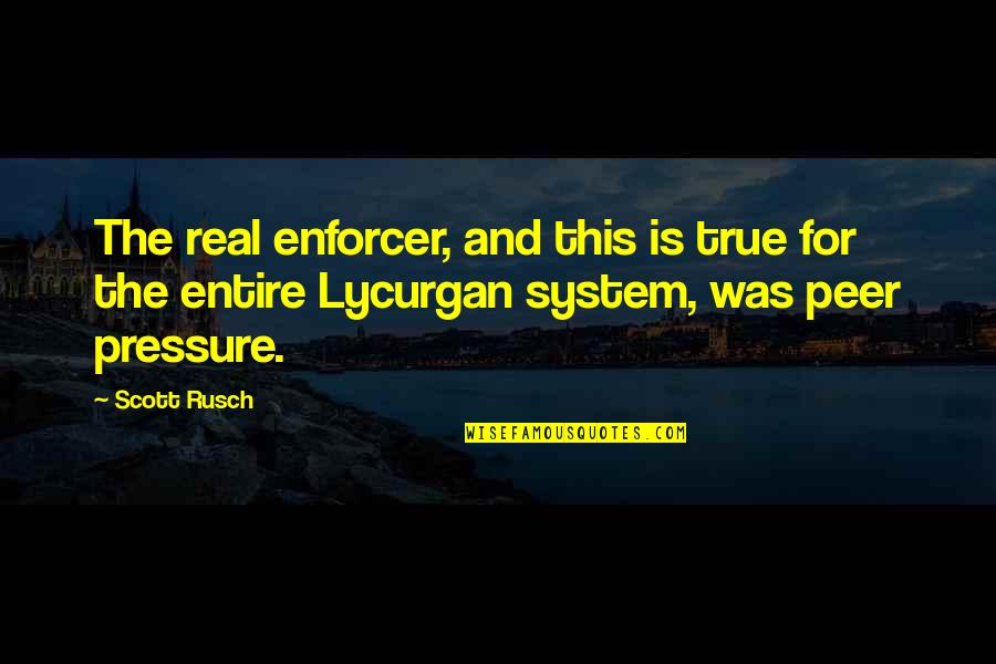 Carl Sagan Famous Quotes By Scott Rusch: The real enforcer, and this is true for