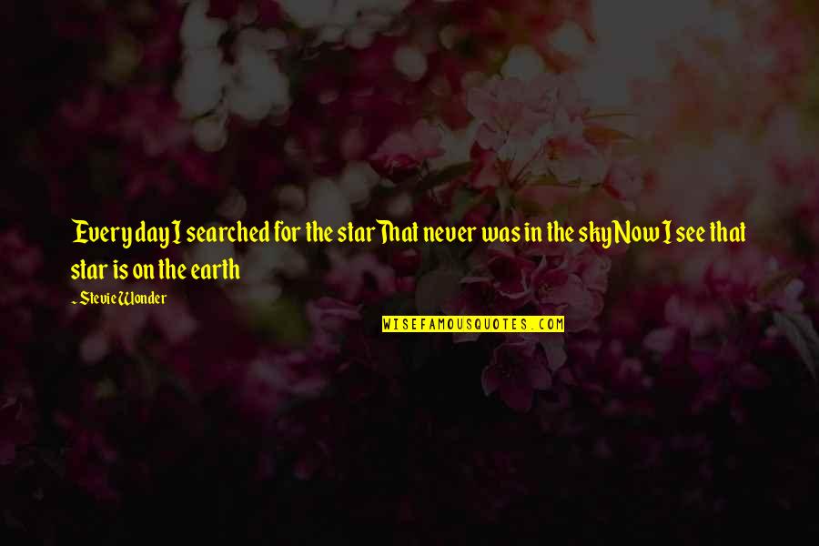 Carl Sagan Famous Quotes By Stevie Wonder: Every day I searched for the starThat never