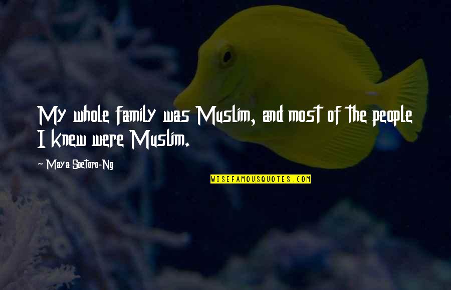 Carl Sewell Customers For Life Quotes By Maya Soetoro-Ng: My whole family was Muslim, and most of