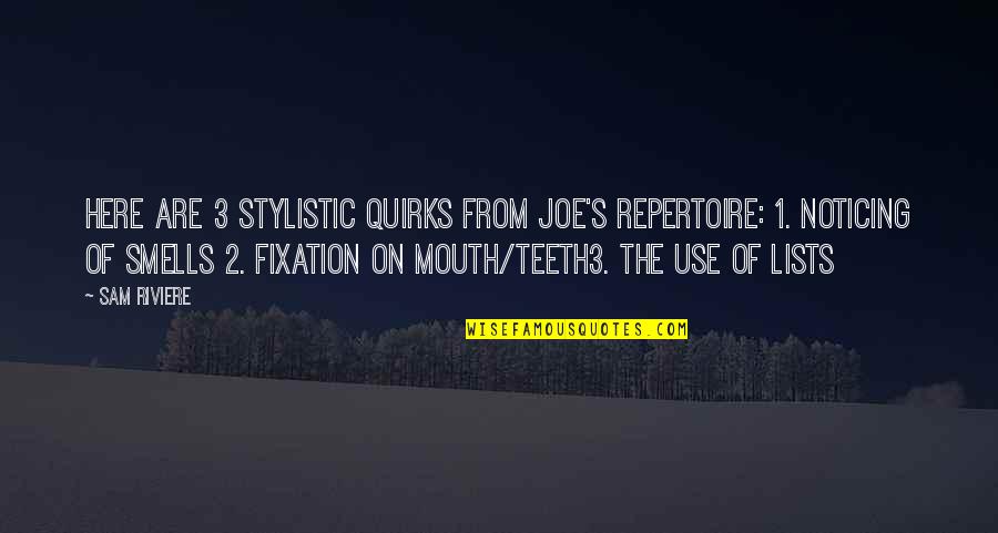 Carl Wieman Quotes By Sam Riviere: Here are 3 stylistic quirks from Joe's repertoire: Carl Wieman Quotes By Sam Riviere: Here are 3 stylistic quirks from Joe's repertoire: