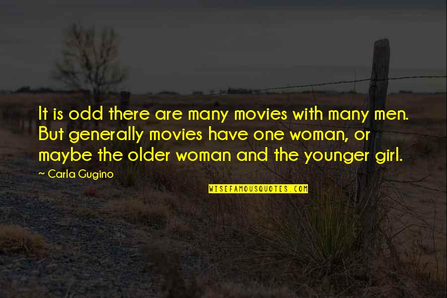 Carla Quotes By Carla Gugino: It is odd there are many movies with