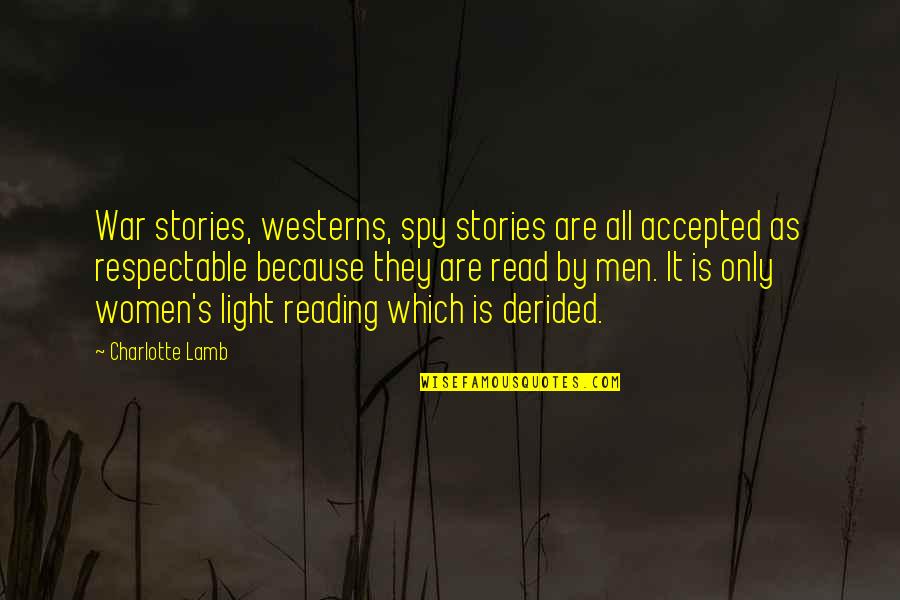 Carlees Bar Quotes By Charlotte Lamb: War stories, westerns, spy stories are all accepted