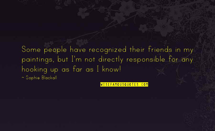 Carlena Harris Quotes By Sophie Blackall: Some people have recognized their friends in my Carlena Harris Quotes By Sophie Blackall: Some people have recognized their friends in my