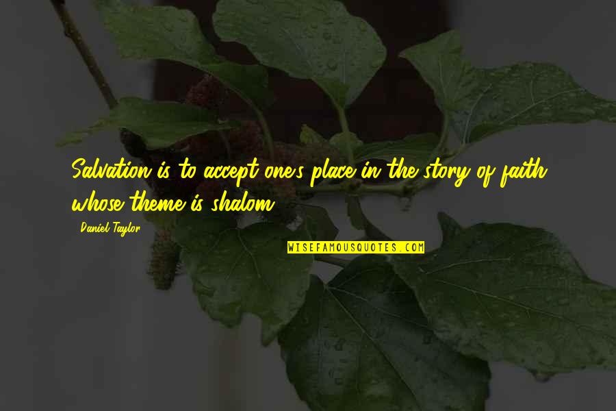 Carles Puyol Quotes By Daniel Taylor: Salvation is to accept one's place in the