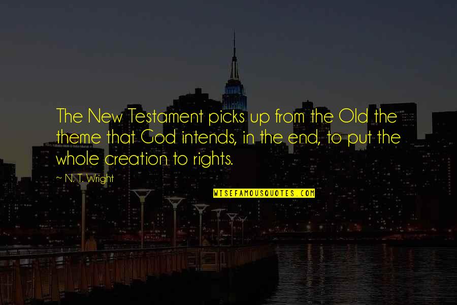 Carles Quotes By N. T. Wright: The New Testament picks up from the Old