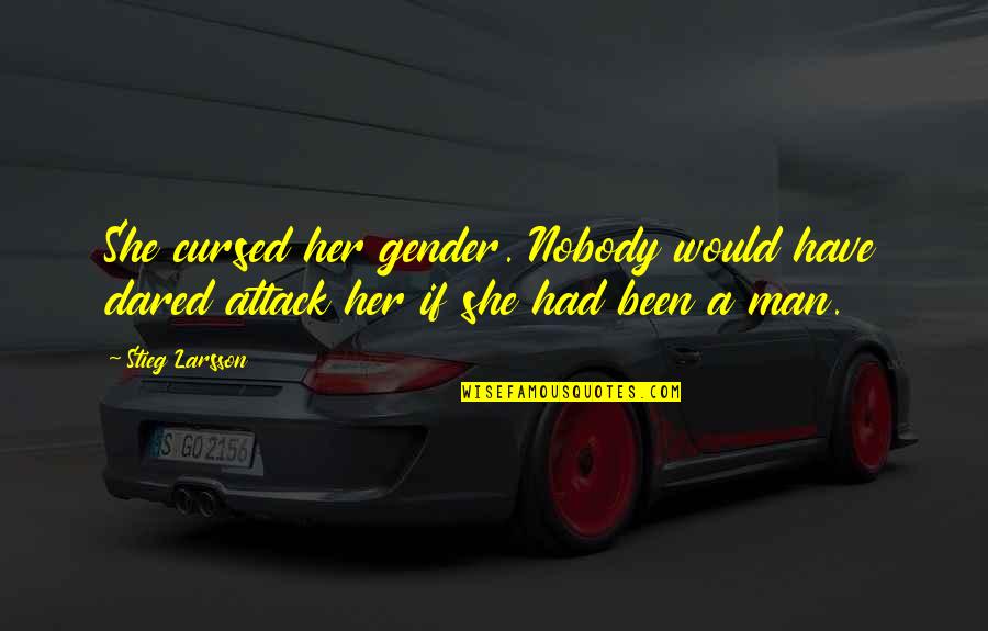 Carleton County Quotes By Stieg Larsson: She cursed her gender. Nobody would have dared