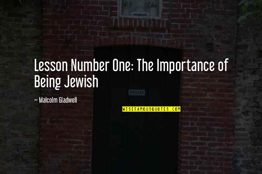 Carlette Jennings Quotes By Malcolm Gladwell: Lesson Number One: The Importance of Being Jewish