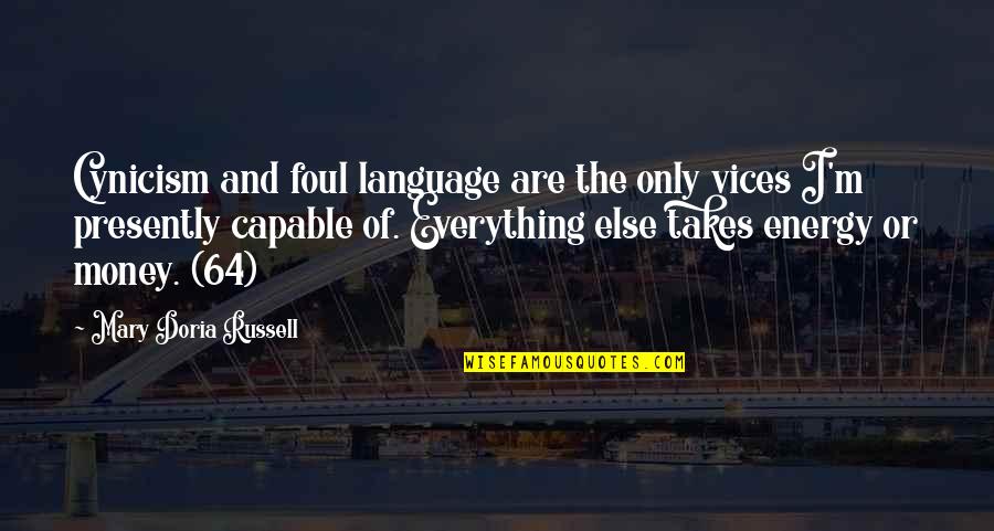 Carletto Prosecco Quotes By Mary Doria Russell: Cynicism and foul language are the only vices Carletto Prosecco Quotes By Mary Doria Russell: Cynicism and foul language are the only vices