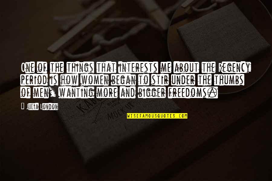 Carline Quotes By Julia London: One of the things that interests me about Carline Quotes By Julia London: One of the things that interests me about