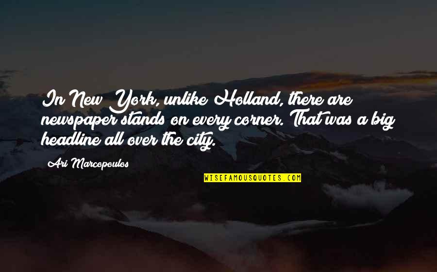 Carlinhos Quotes By Ari Marcopoulos: In New York, unlike Holland, there are newspaper