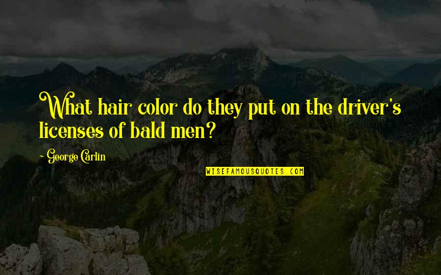 Carlin's Quotes By George Carlin: What hair color do they put on the