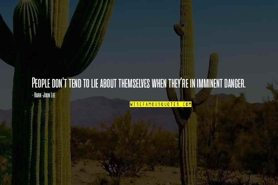 Carlita Dorhan Quotes By Hark-Joon Lee: People don't tend to lie about themselves when