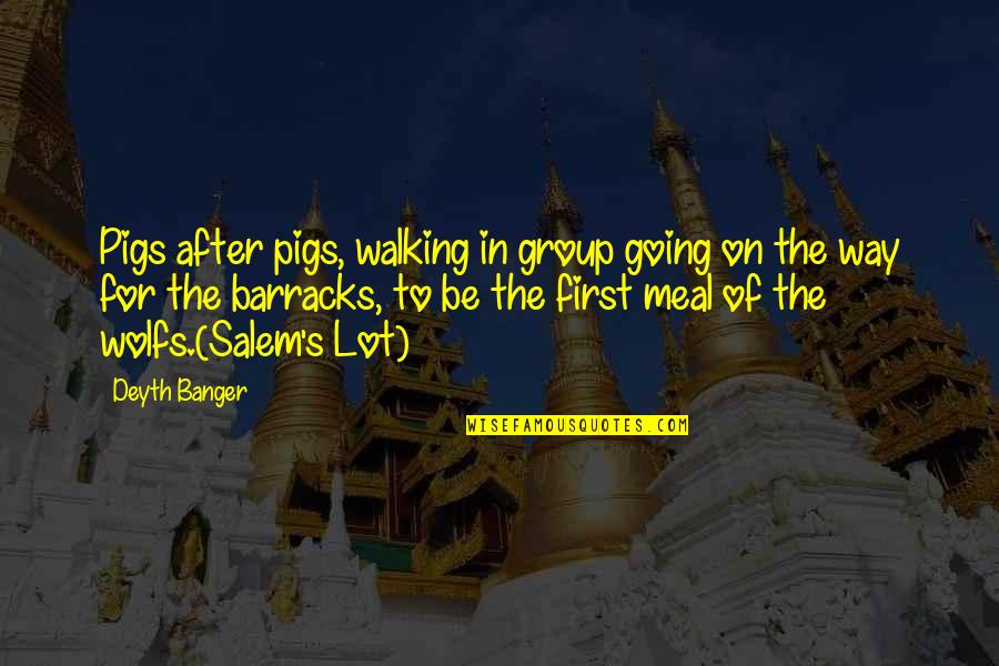 Carlitos Restaurant Quotes By Deyth Banger: Pigs after pigs, walking in group going on