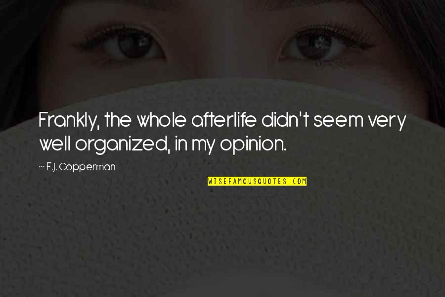 Carlo Ancelotti Best Quotes By E.J. Copperman: Frankly, the whole afterlife didn't seem very well