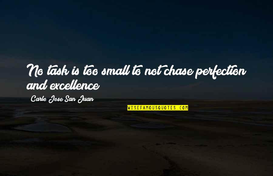 Carlo Quotes By Carlo Jose San Juan: No task is too small to not chase