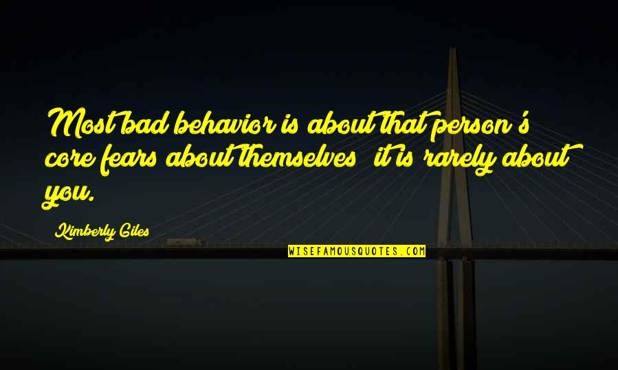 Carlo Tavecchio Quotes By Kimberly Giles: Most bad behavior is about that person's core