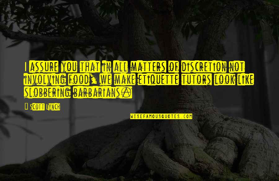 Carlo Ventresca Quotes By Scott Lynch: I assure you that in all matters of