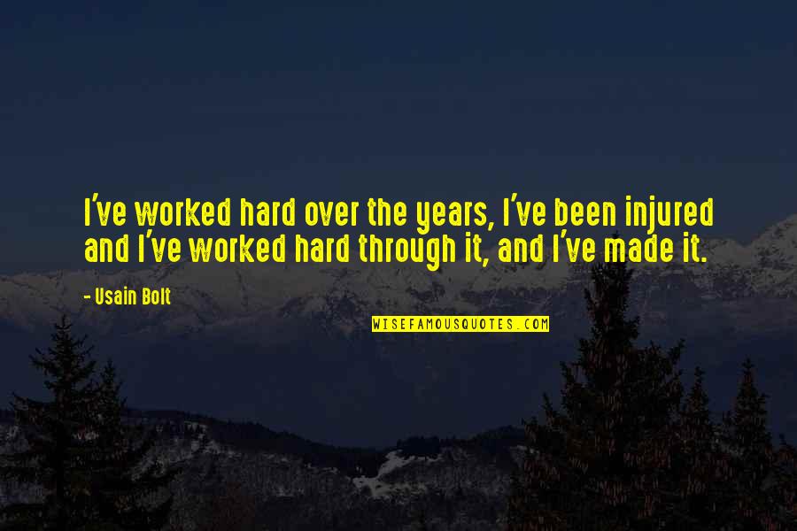 Carlone Dentist Quotes By Usain Bolt: I've worked hard over the years, I've been Carlone Dentist Quotes By Usain Bolt: I've worked hard over the years, I've been