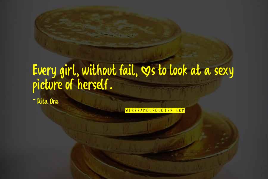 Carloni Construction Quotes By Rita Ora: Every girl, without fail, loves to look at