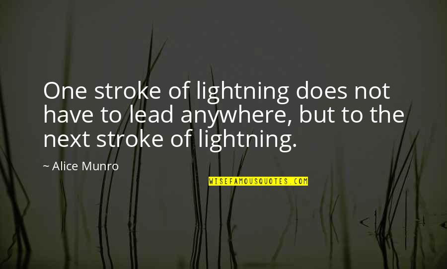 Carlos Benton Quotes By Alice Munro: One stroke of lightning does not have to