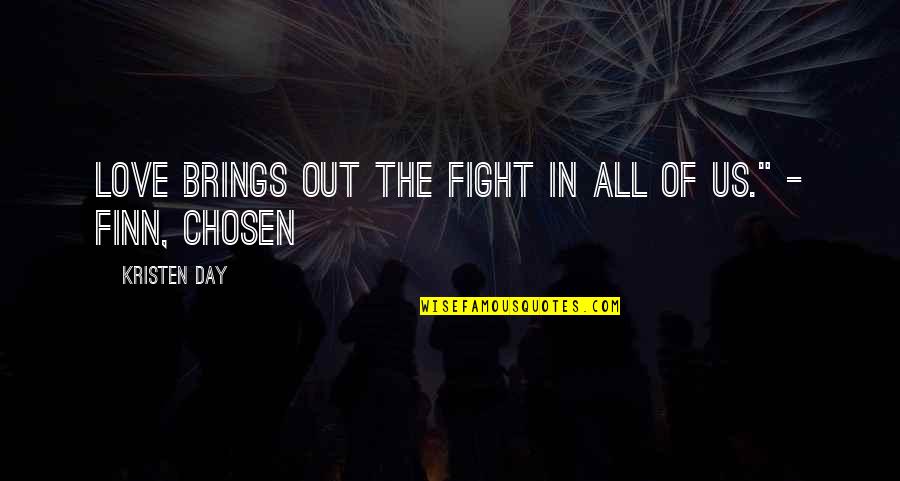 Carlos Raul Villanueva Quotes By Kristen Day: Love brings out the fight in all of