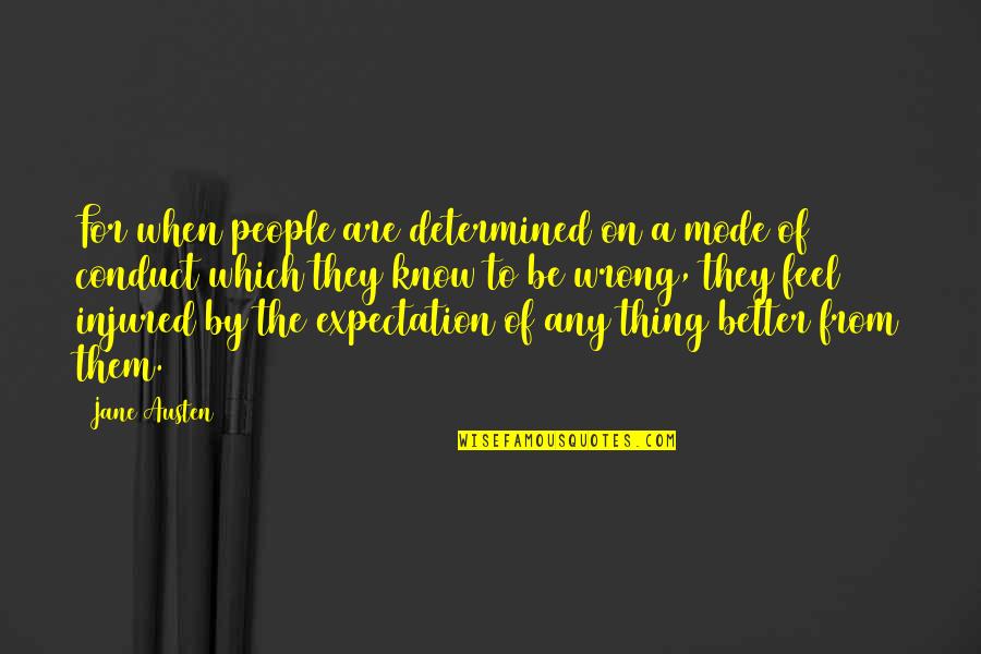 Carlos Solis Quotes By Jane Austen: For when people are determined on a mode