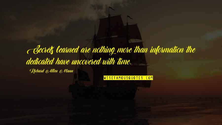 Carlos The Stickman Quotes By Richard Allen Mann: Secrets learned are nothing more than information the Carlos The Stickman Quotes By Richard Allen Mann: Secrets learned are nothing more than information the