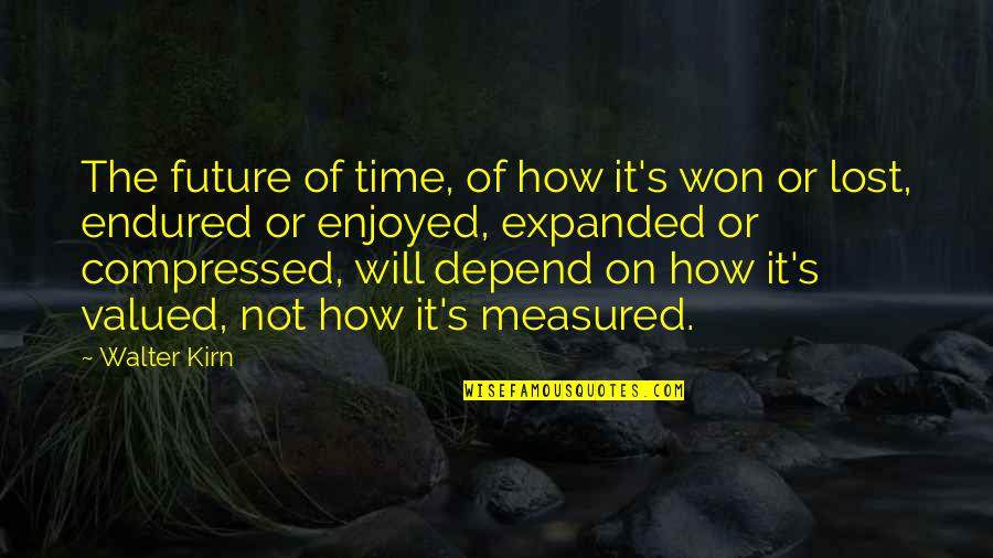 Carlotti Potato Quotes By Walter Kirn: The future of time, of how it's won Carlotti Potato Quotes By Walter Kirn: The future of time, of how it's won
