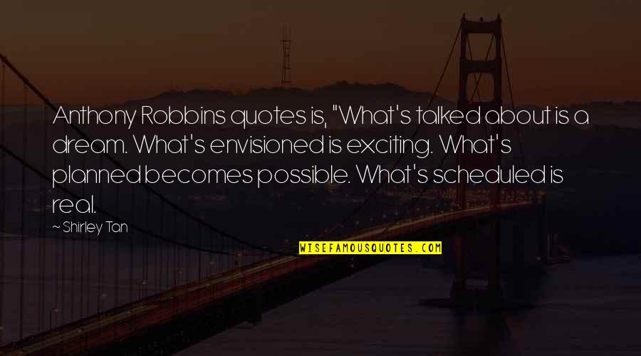 Carly Mkr Quotes By Shirley Tan: Anthony Robbins quotes is, "What's talked about is