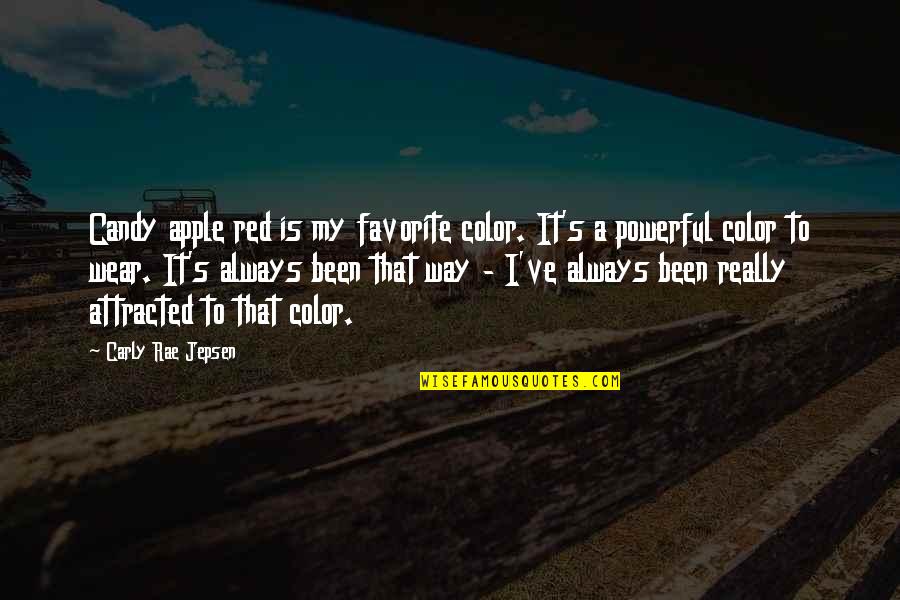 Carly Rae Jepsen Quotes By Carly Rae Jepsen: Candy apple red is my favorite color. It's Carly Rae Jepsen Quotes By Carly Rae Jepsen: Candy apple red is my favorite color. It's