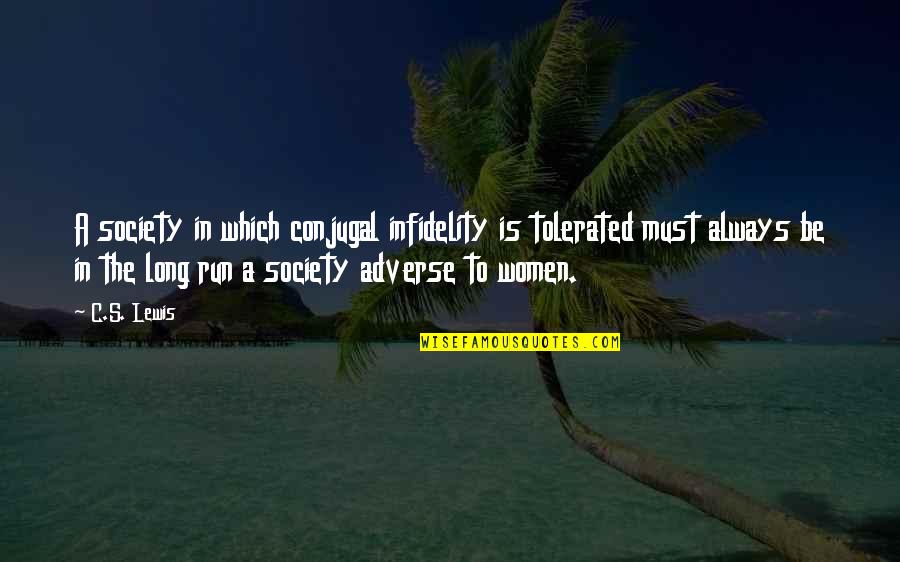 Carlye Bills Quotes By C.S. Lewis: A society in which conjugal infidelity is tolerated Carlye Bills Quotes By C.S. Lewis: A society in which conjugal infidelity is tolerated