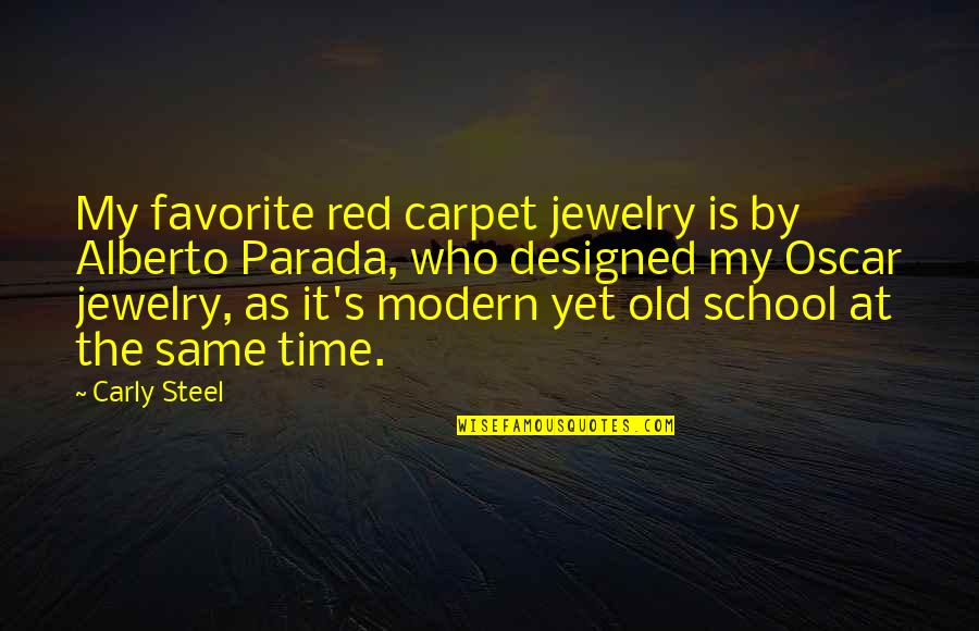 Carly's Quotes By Carly Steel: My favorite red carpet jewelry is by Alberto