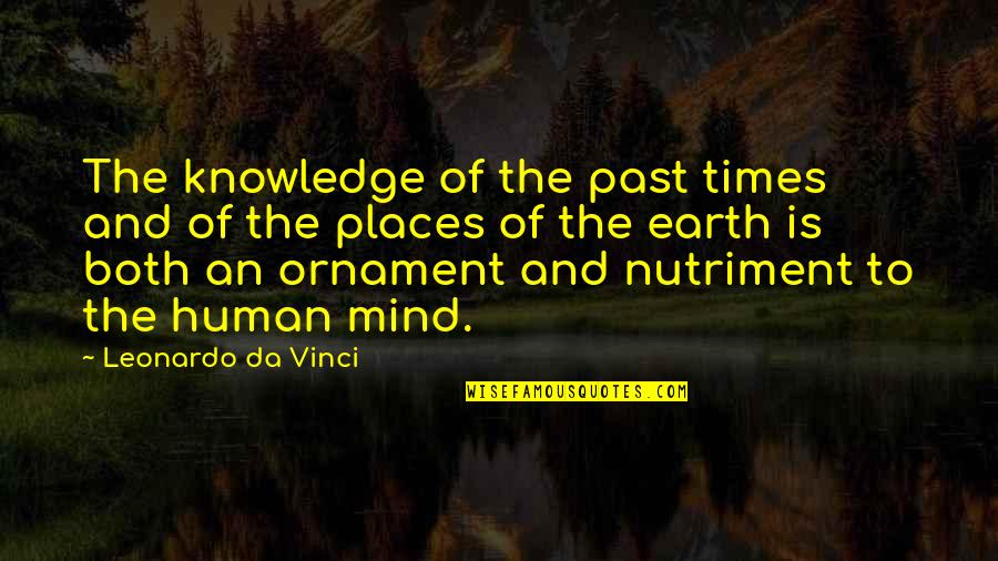 Carmalt Clamp Quotes By Leonardo Da Vinci: The knowledge of the past times and of