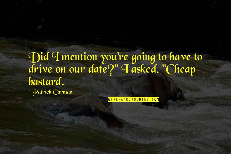 Carman Quotes By Patrick Carman: Did I mention you're going to have to