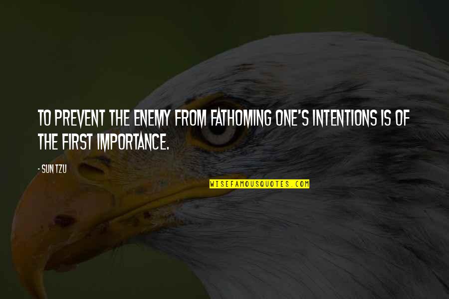 Carmeci Finnian Quotes By Sun Tzu: To prevent the enemy from fathoming one's intentions