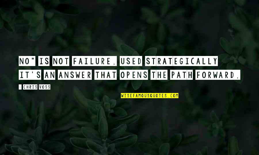 Carmelia Mexican Quotes By Chris Voss: No" is not failure. Used strategically it's an