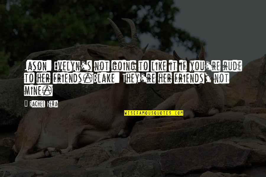Carmelitano Painting Quotes By Rachel Hera: Jason: Evelyn's not going to like it if