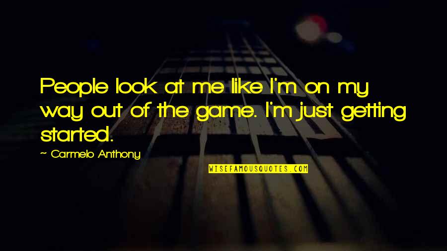 Carmelo Anthony Quotes By Carmelo Anthony: People look at me like I'm on my