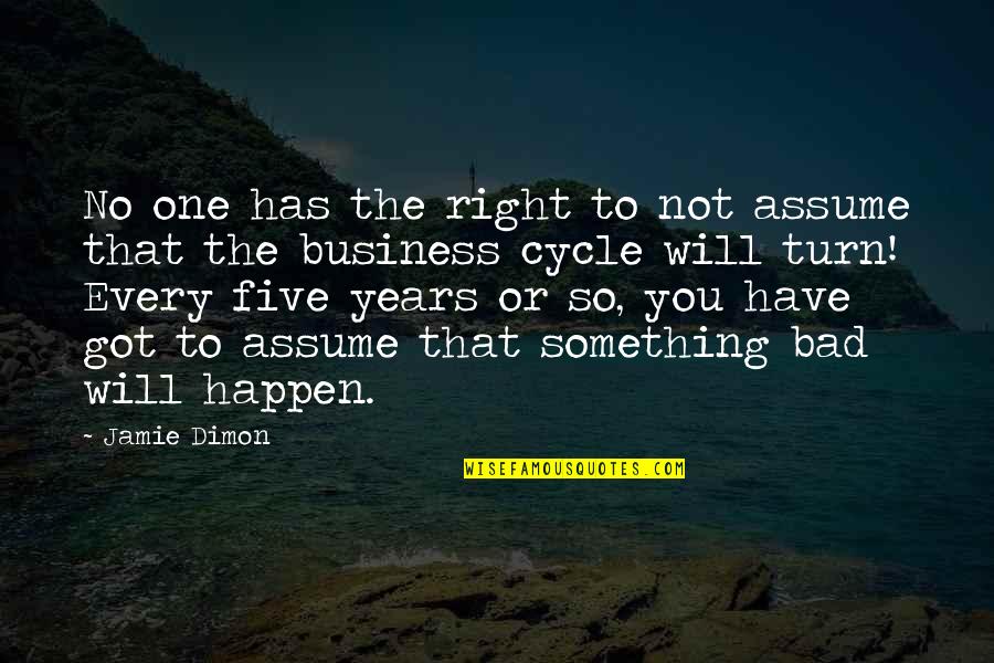 Carmen Basilio Quotes By Jamie Dimon: No one has the right to not assume Carmen Basilio Quotes By Jamie Dimon: No one has the right to not assume