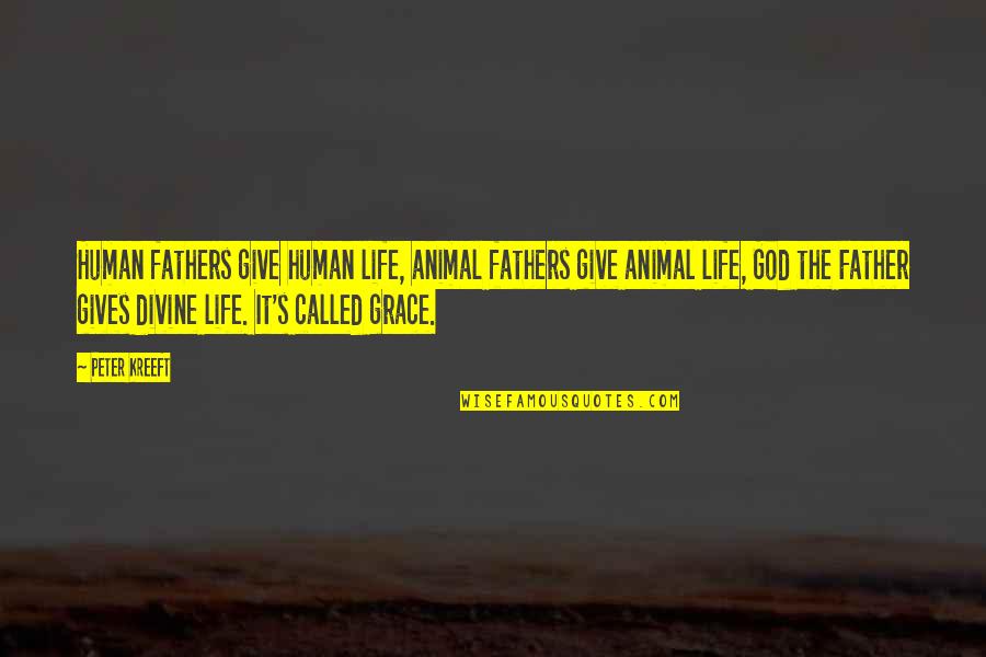 Carmen Chiquita Banana Quotes By Peter Kreeft: Human fathers give human life, animal fathers give Carmen Chiquita Banana Quotes By Peter Kreeft: Human fathers give human life, animal fathers give