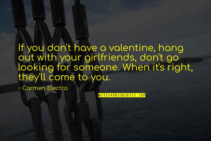 Carmen's Quotes By Carmen Electra: If you don't have a valentine, hang out