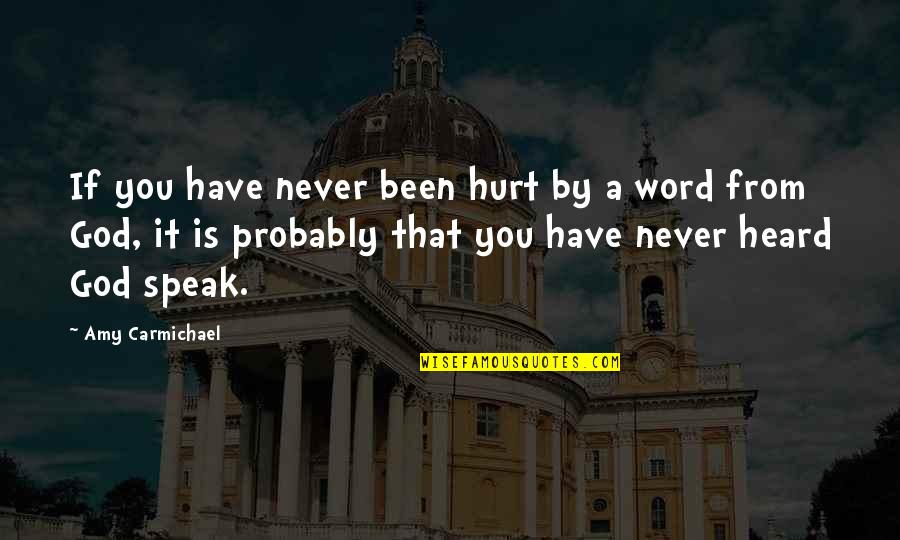 Carmichael Quotes By Amy Carmichael: If you have never been hurt by a Carmichael Quotes By Amy Carmichael: If you have never been hurt by a