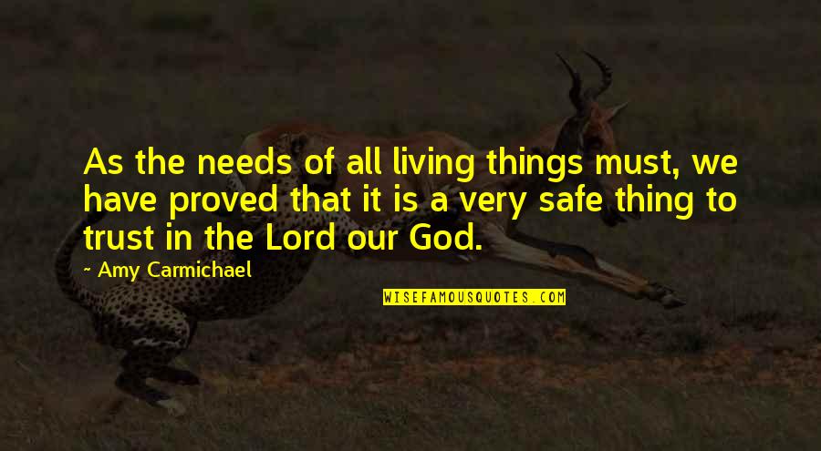 Carmichael Quotes By Amy Carmichael: As the needs of all living things must, Carmichael Quotes By Amy Carmichael: As the needs of all living things must,