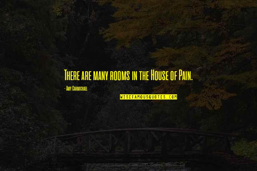 Carmichael Quotes By Amy Carmichael: There are many rooms in the House of Carmichael Quotes By Amy Carmichael: There are many rooms in the House of