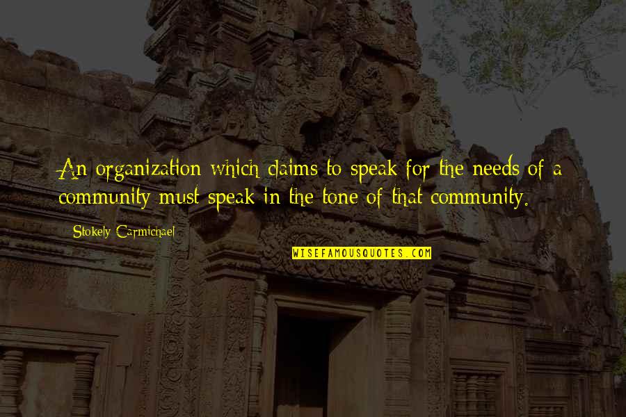 Carmichael Quotes By Stokely Carmichael: An organization which claims to speak for the Carmichael Quotes By Stokely Carmichael: An organization which claims to speak for the