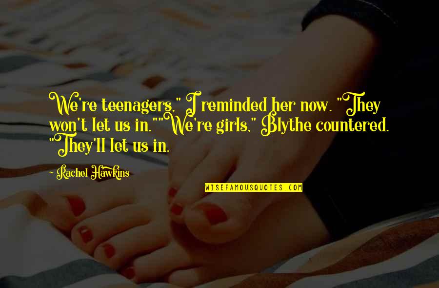 Carmichaels Bookstore Quotes By Rachel Hawkins: We're teenagers," I reminded her now. "They won't Carmichaels Bookstore Quotes By Rachel Hawkins: We're teenagers," I reminded her now. "They won't
