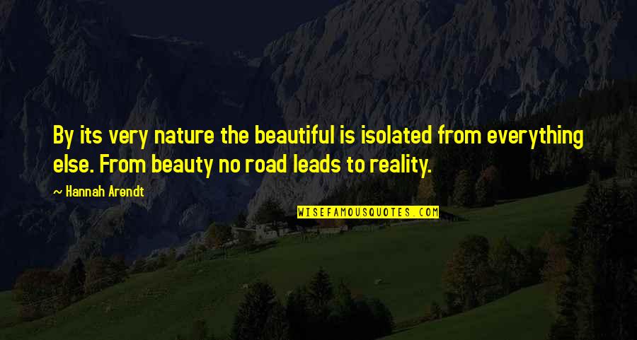 Carmouche Title Quotes By Hannah Arendt: By its very nature the beautiful is isolated