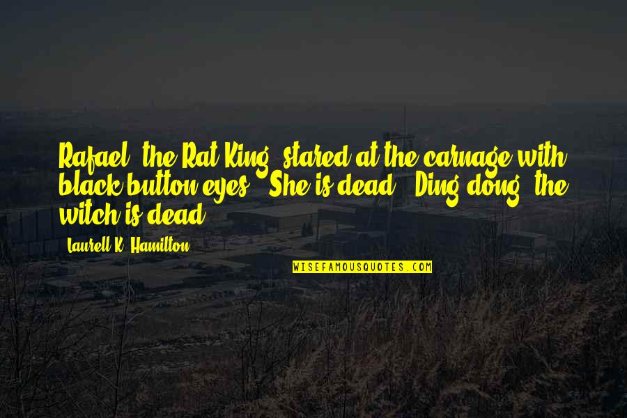 Carnage Quotes By Laurell K. Hamilton: Rafael, the Rat King, stared at the carnage