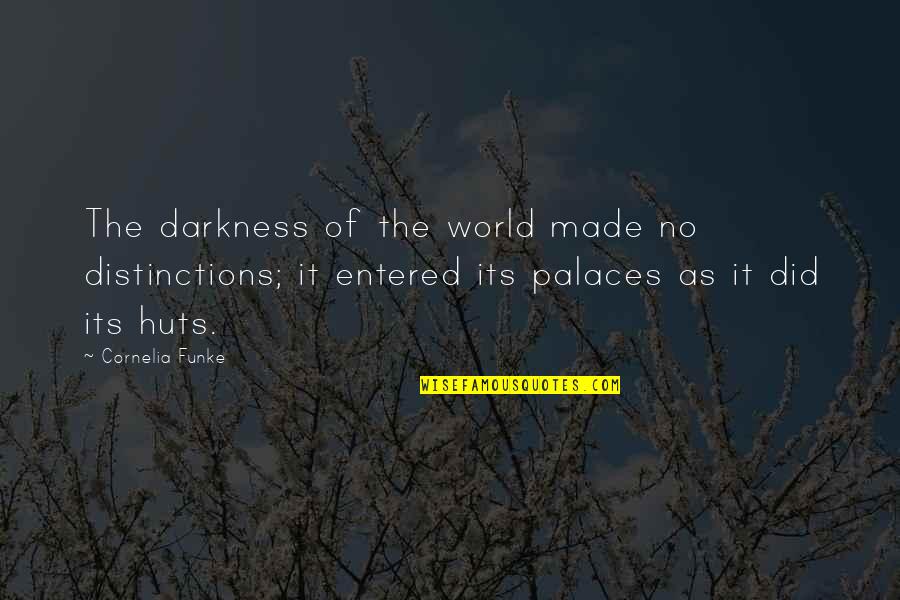 Carnatal Quotes By Cornelia Funke: The darkness of the world made no distinctions; Carnatal Quotes By Cornelia Funke: The darkness of the world made no distinctions;
